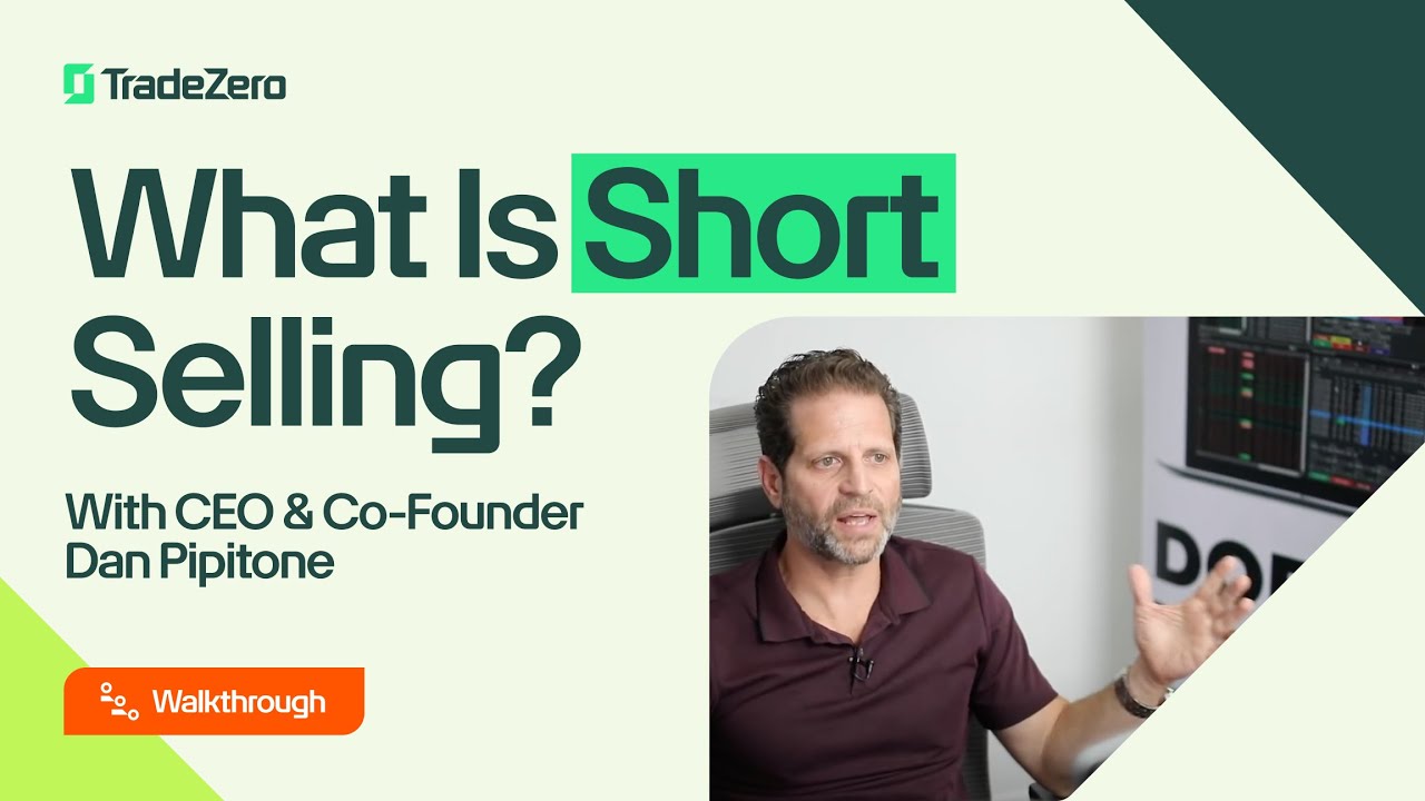 What Is Short Selling? with TradeZero Co-Founder Dan Pipitone