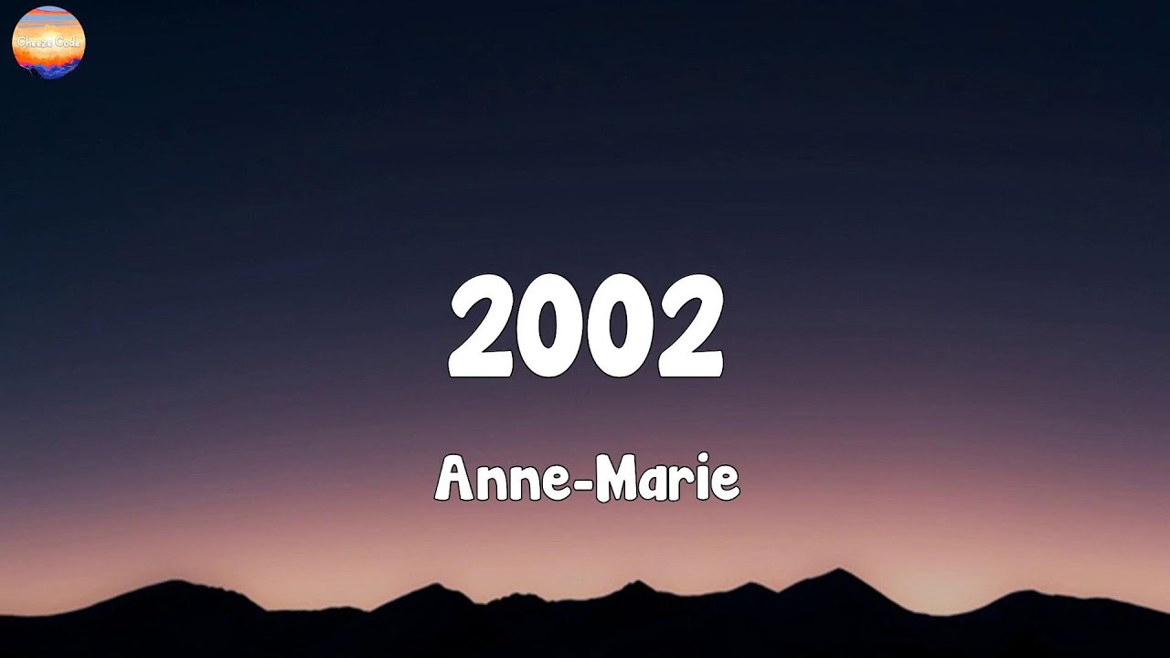 Anne-Marie - 2002  (Lyrics)