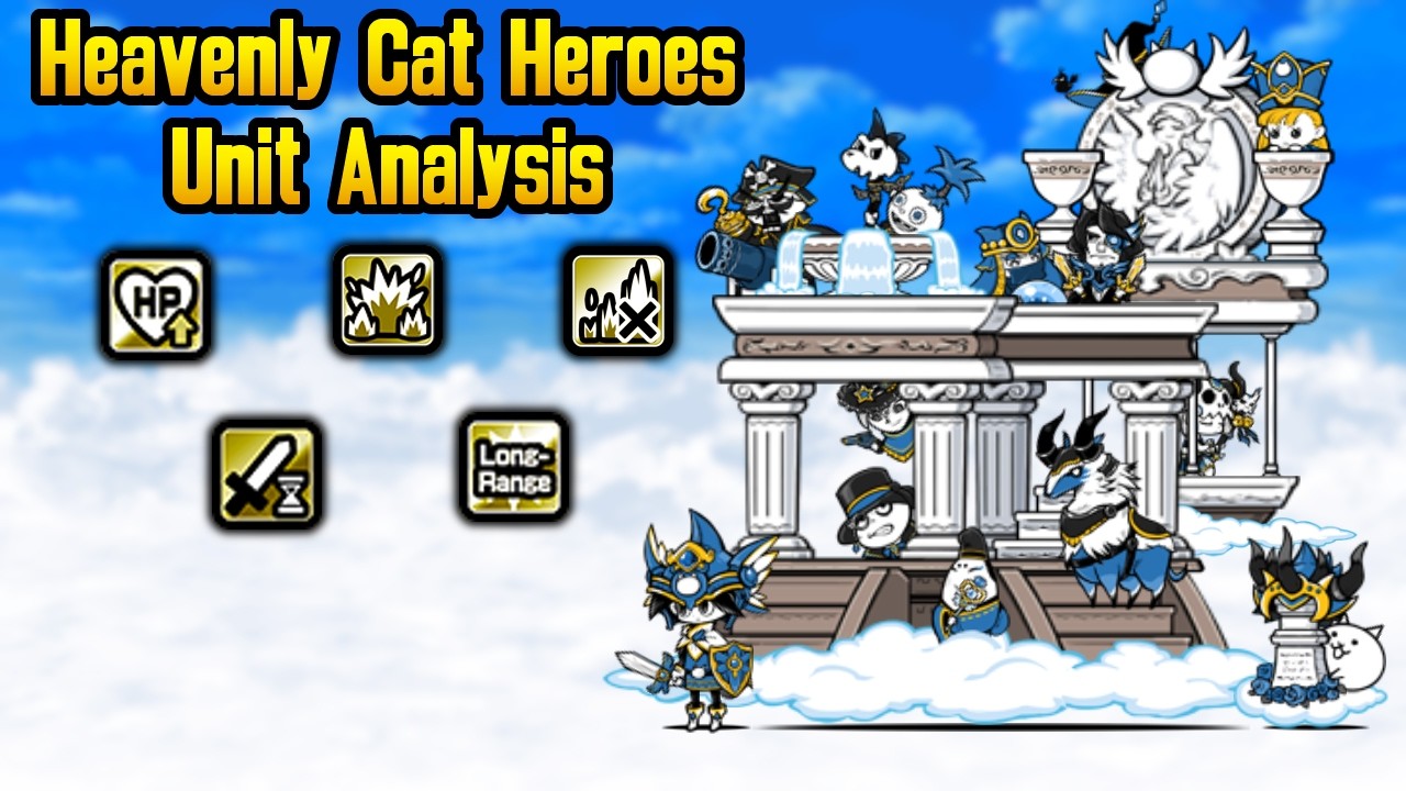 Heavenly Cat Heroes Analysis - The Battle Cats (Version 15.3)