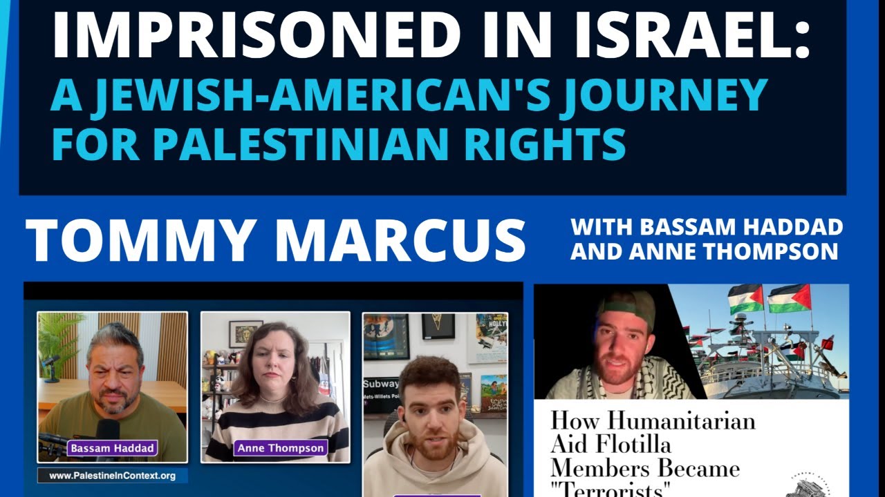 Imprisoned in Israel - A Jewish-American Journey for Palestine w/ Tommy Marcus