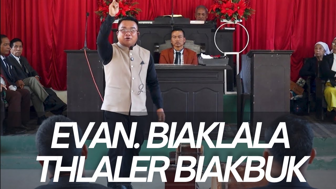 EVAN. BIAKLALA - THLALER BIAKBUK (Sermon)