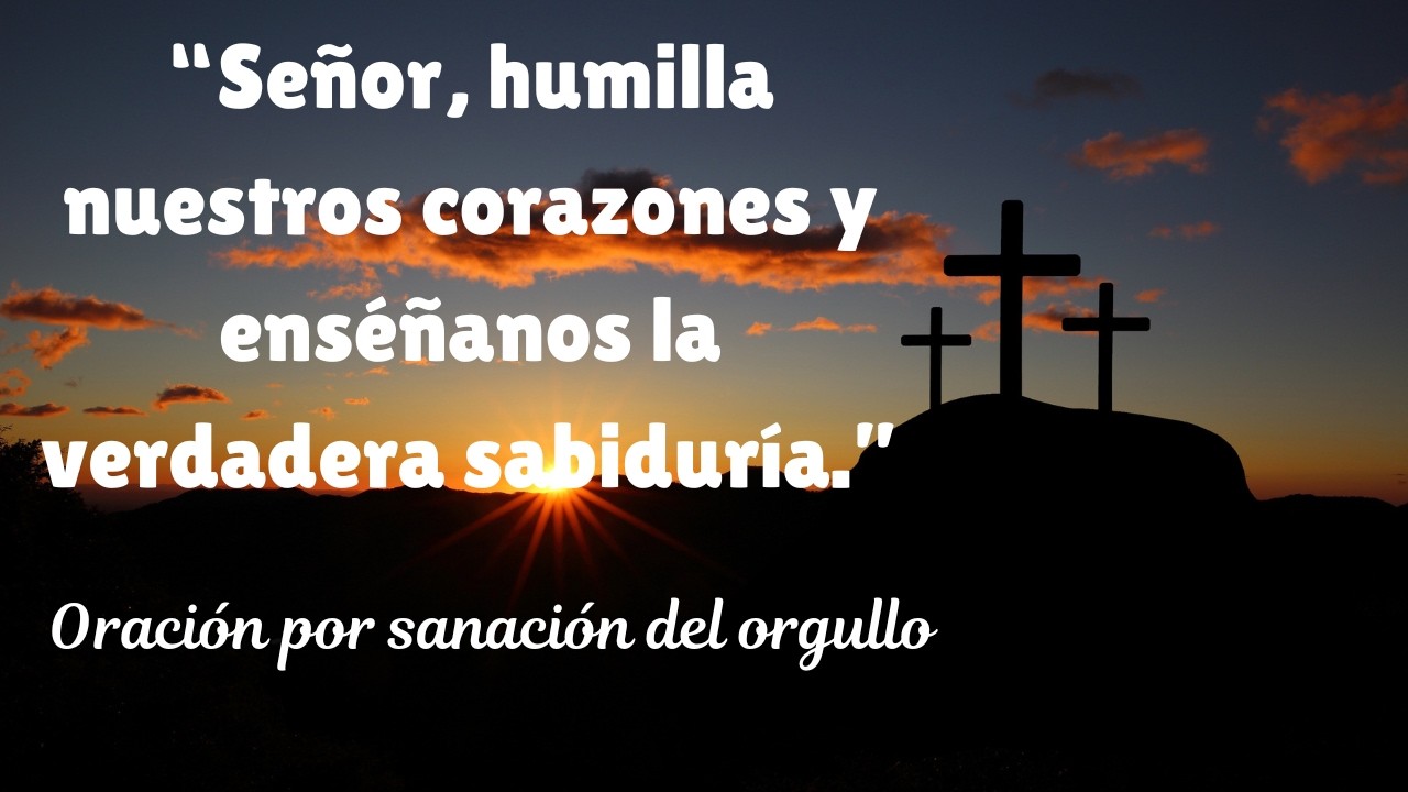 Dios, ayúdame a soltar el orgullo | Oración Reflexiva | Lecciones y Reflexiones Bíblicas”