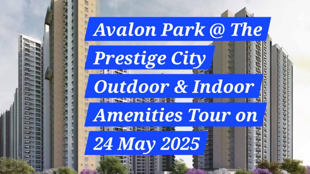 Explore the Best of Prestige City Avalon Park: Outdoor & Indoor Amenities Tour | 24 May 2025