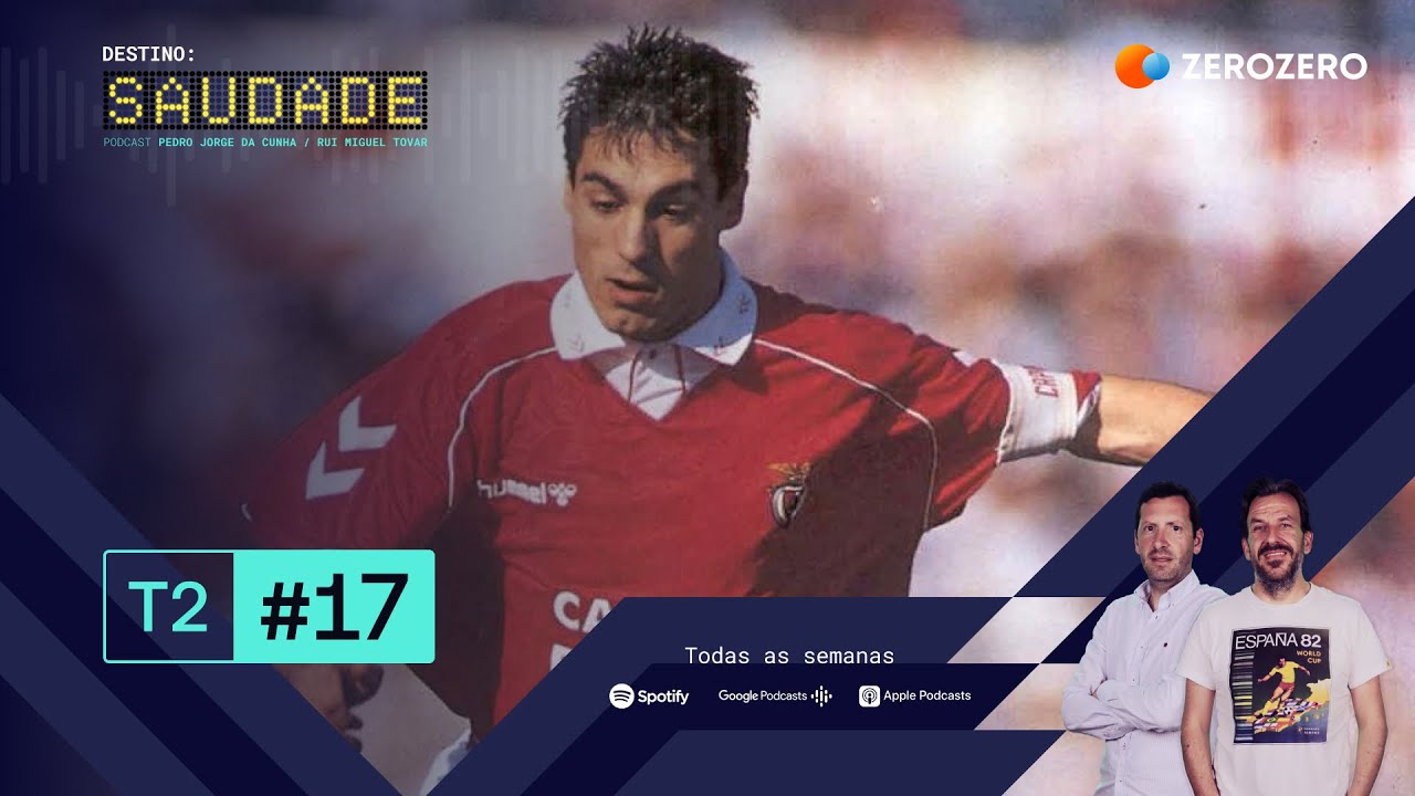 T2, Ep. 17 | «Saí muito fragilizado do Benfica, mexeu muito comigo» | DESTINO: SAUDADE