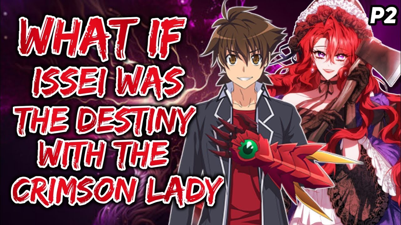 What if Issei was the destiny with the Crimson Lady? |Part 2|