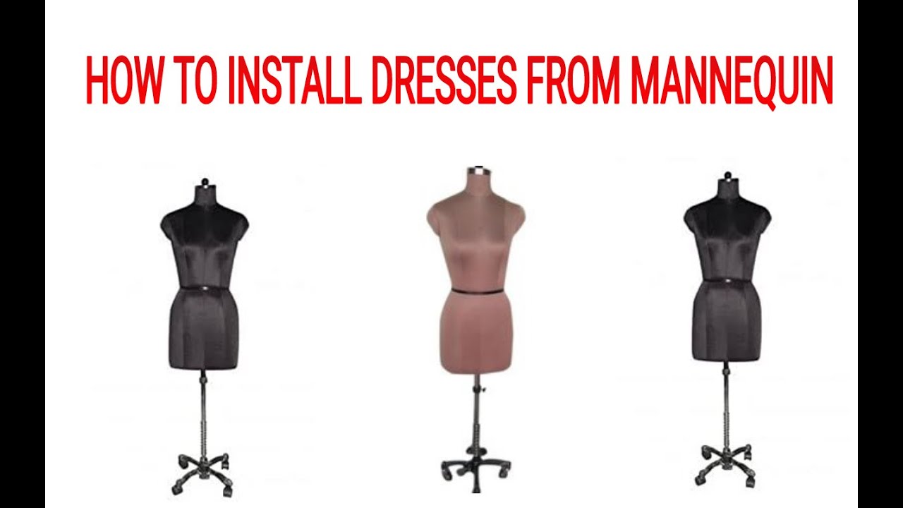 How To Install Dressfrom Mannequin
