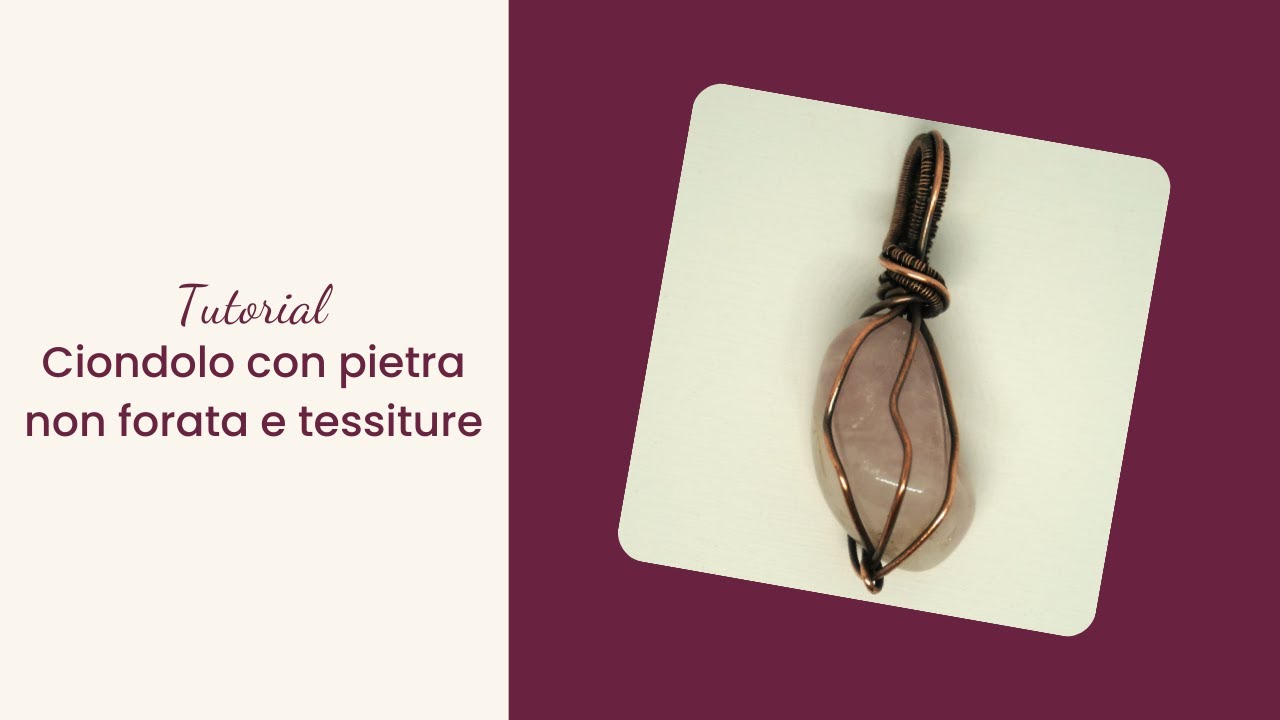 Come incastonare una pietra non forata con tessiture - Tutorial Tecnica Wire