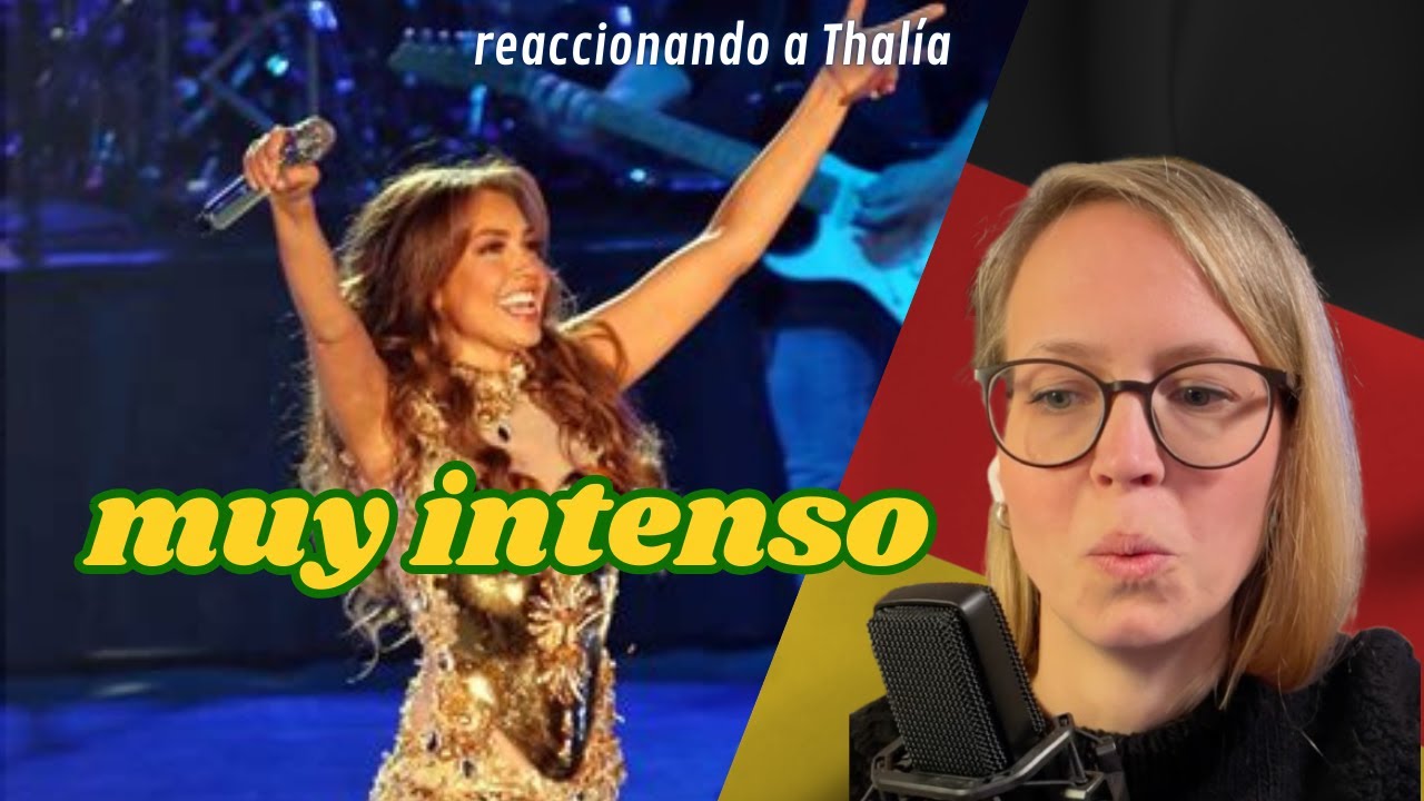 🇩🇪 Alemana reacciona a Thalía 🇲🇽 - Amor a la mexicana + Reflexión