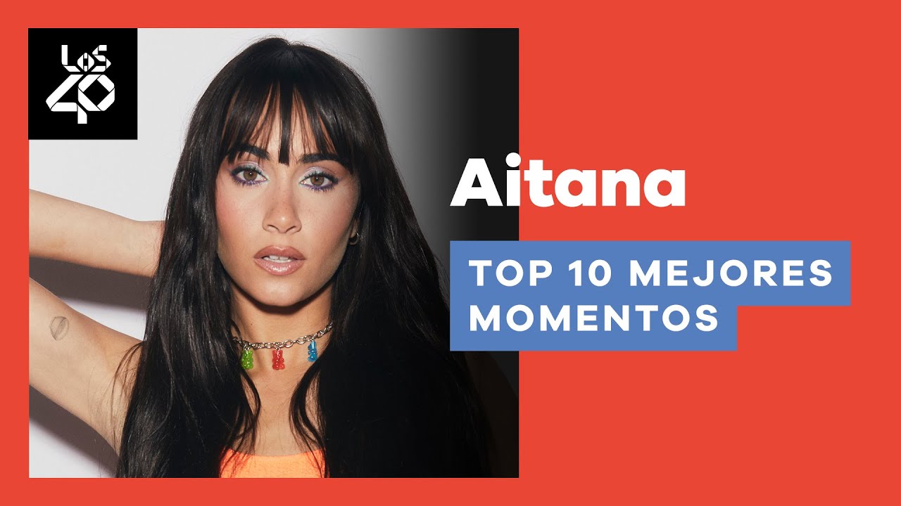 TOP10 MEJORES MOMENTOS de AITANA en LOS40