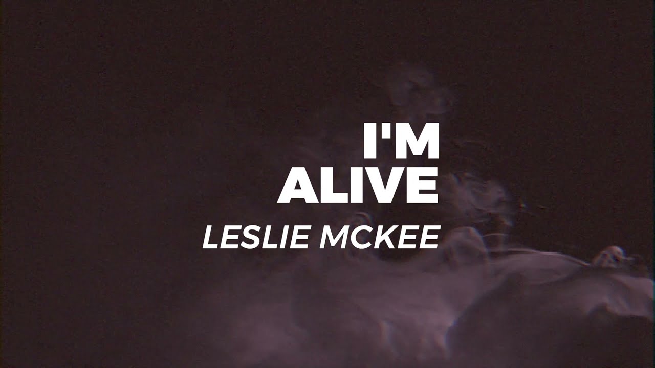 Leslie McKee - I'm Alive - Lyric Video