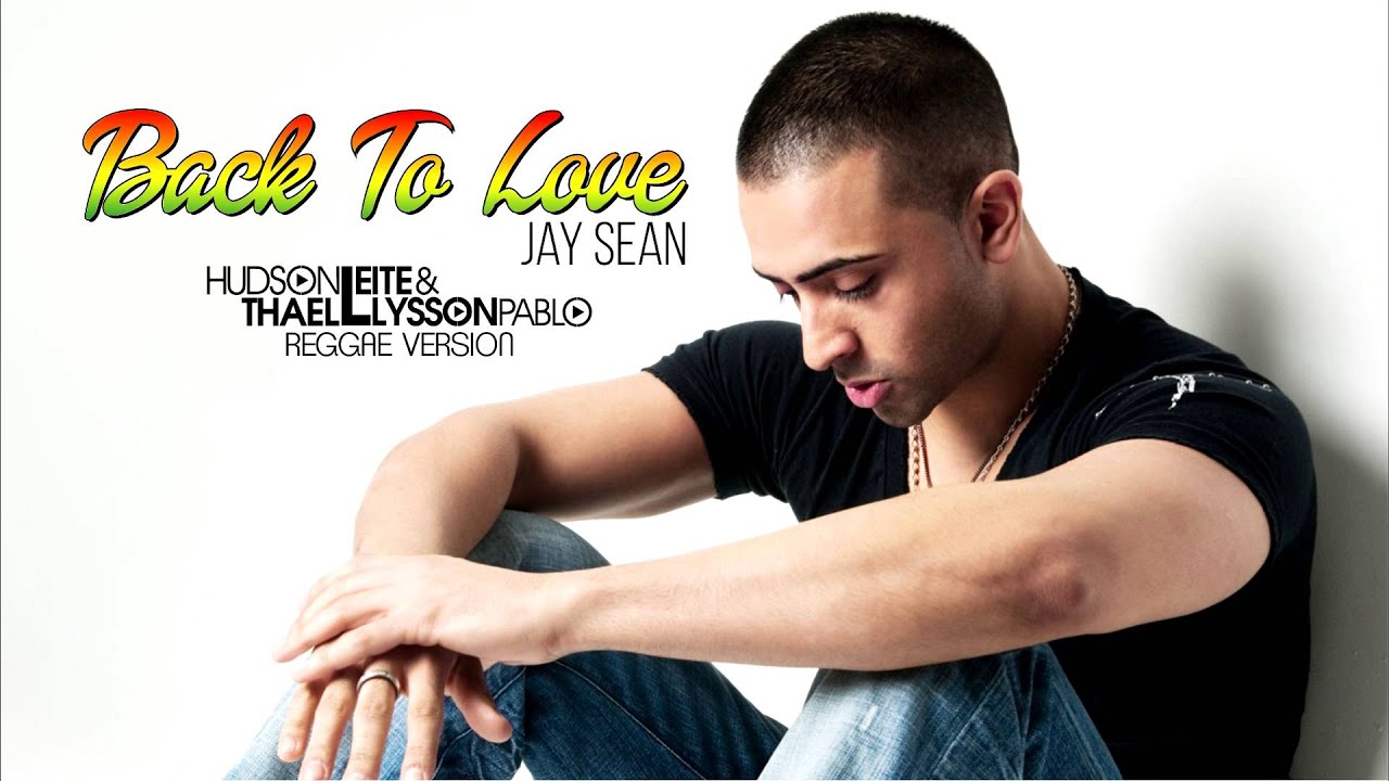 Jay Sean - Back To Love (Hudson Leite & Thaellysson Pablo Reggae Version)