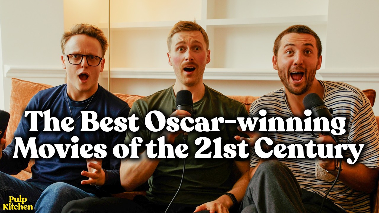The Best Oscar-winning Movies of the 21st Century | PULP KITCHEN PODCAST