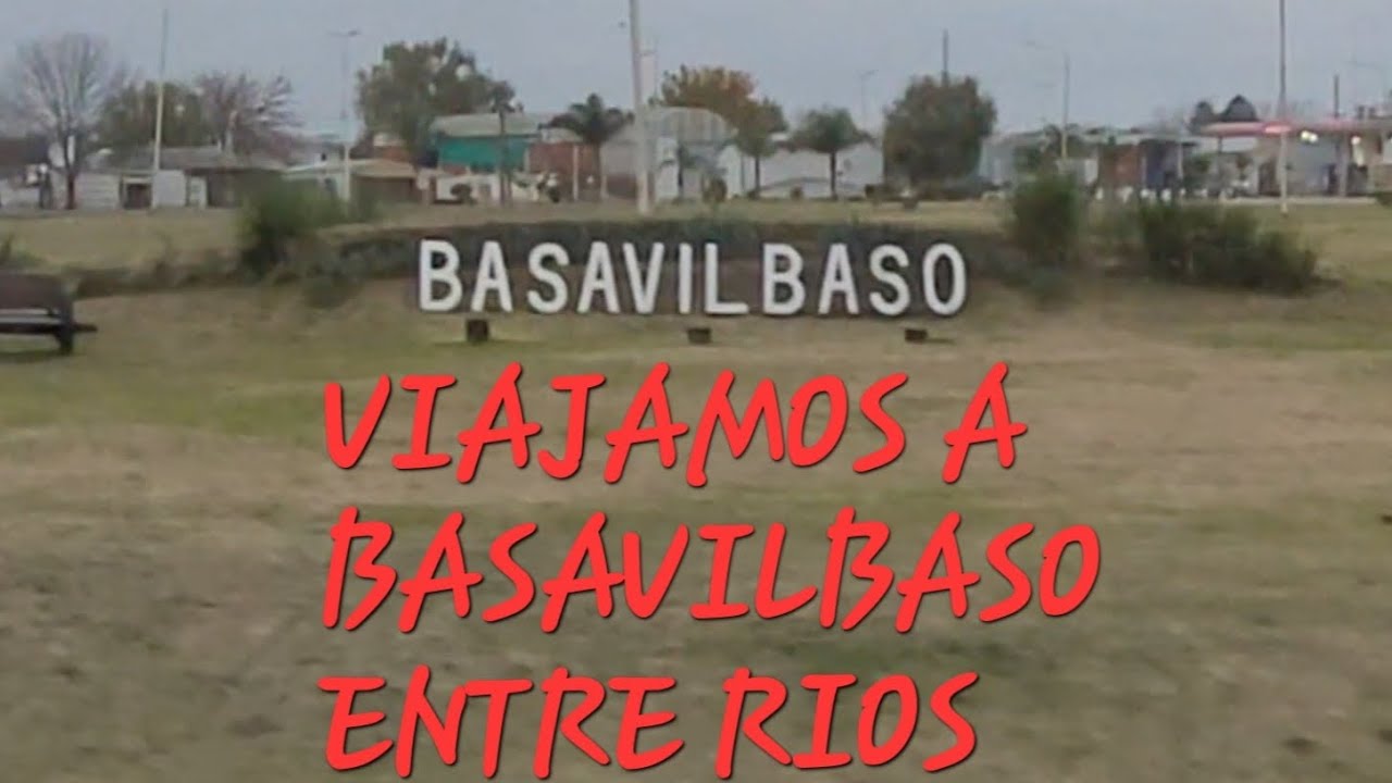 VIAJE A BASAVILBASO ,  HISTORIA,TRABAJO Y CULTURA EN ENTRE RIOS