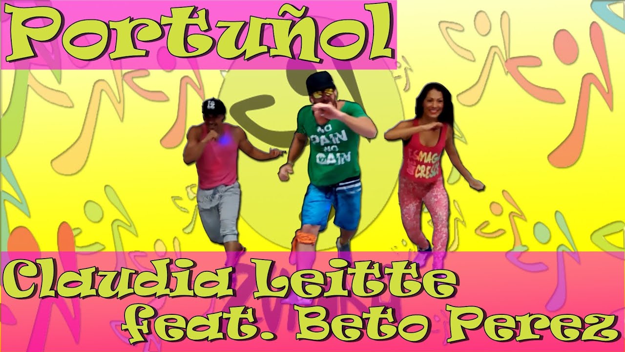 Portuñol - Claudia Leitte Feat. Beto Perez (Coreografia oficial Zumba)