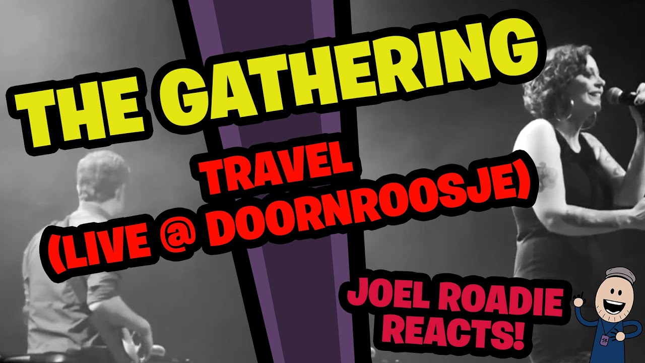 The Gathering - Travel Live @ Doornroosje -Roadie Reacts