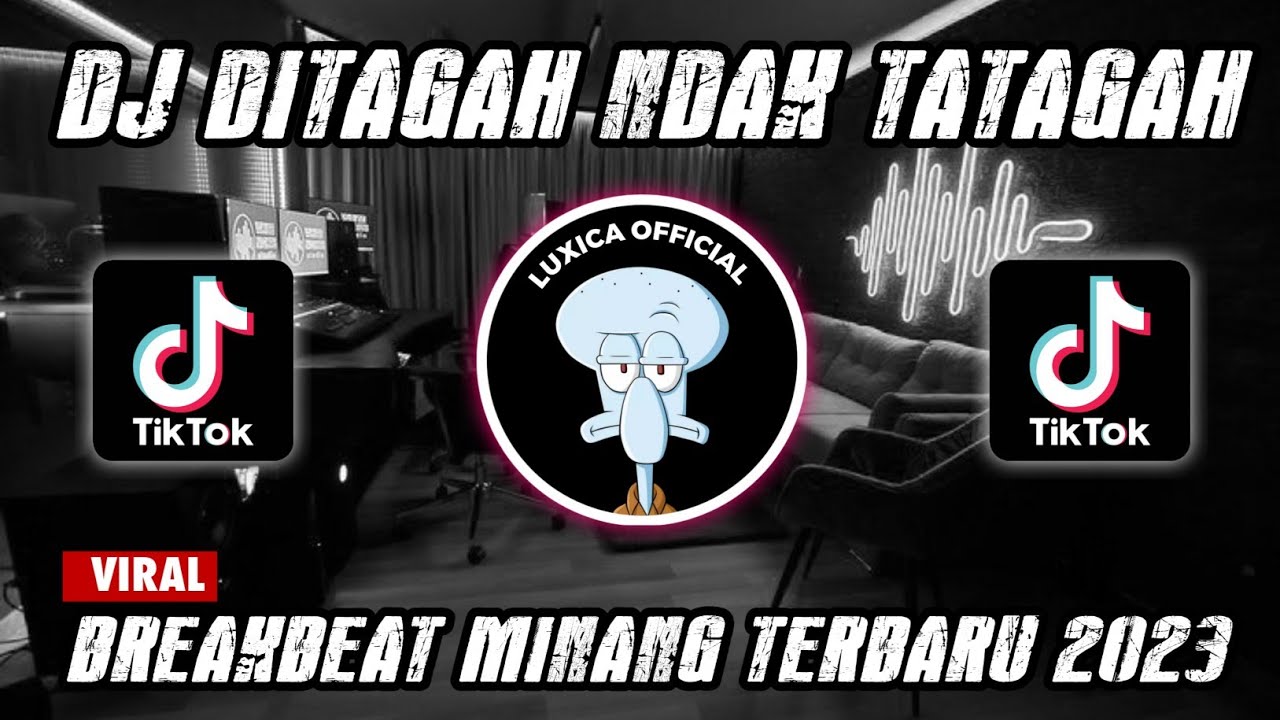 DJ DITAGAH INDAK TATAGAH BREAKBEAT‼️DJ TERBARU VIRAL TIKTOK 2023 | Luxica Remix Official