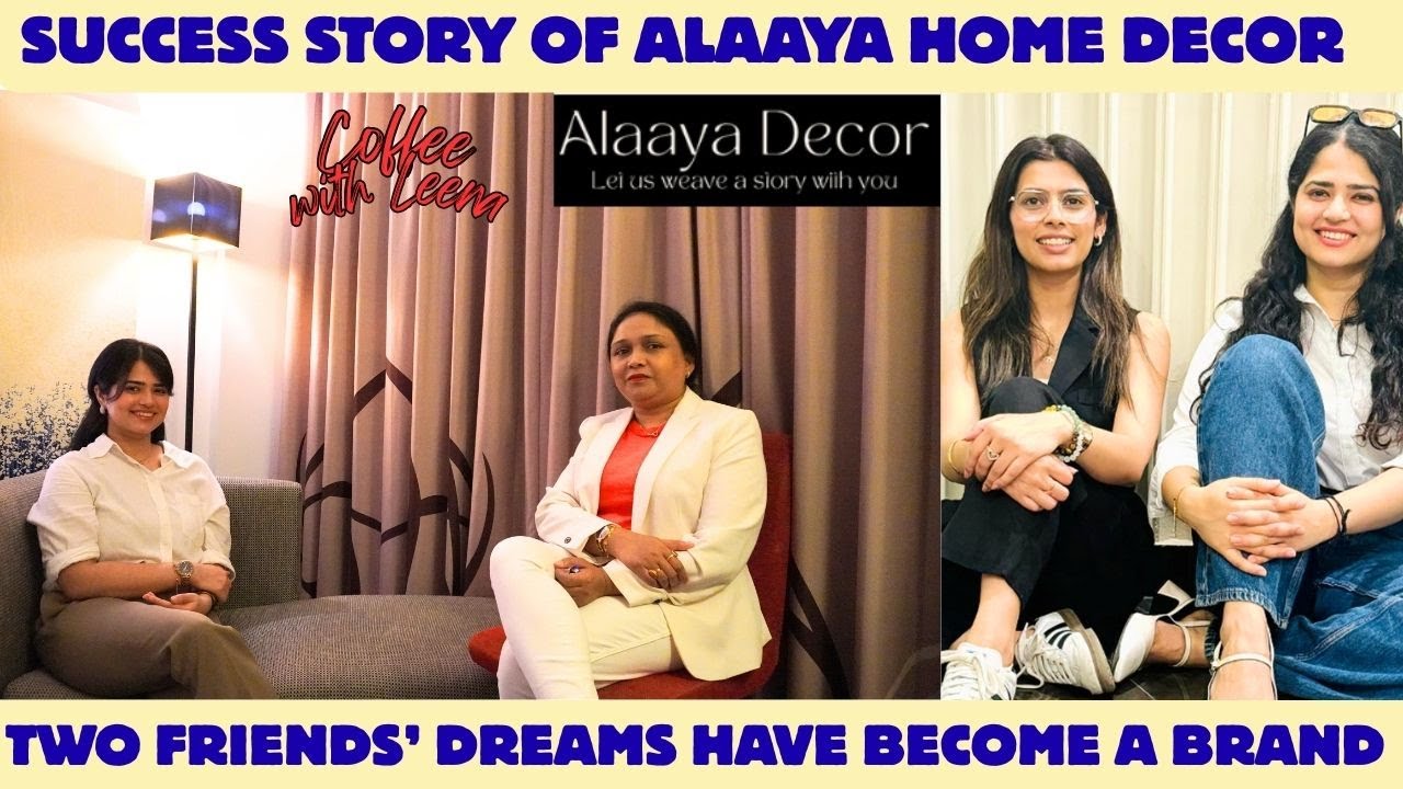 INTERVIEW | ASHIMA | FOUNDER | ALAAYA HOME DECOR BRAND | SUCCESS STORY OF TWO FRIENDS'