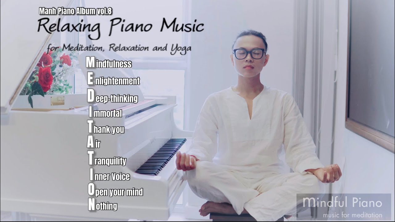 🎵 Meditation Piano Music Không Quảng Cáo 🙏🏻 [ 1 hour ] | Manh Piano Album vol.8