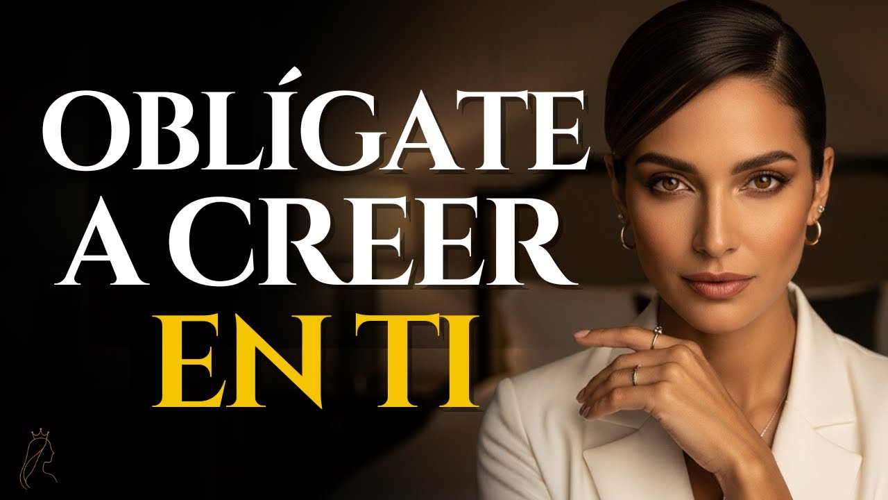Oblígate a CREER EN TI MISMA y alcanza TODOS TUS OBJETIVOS