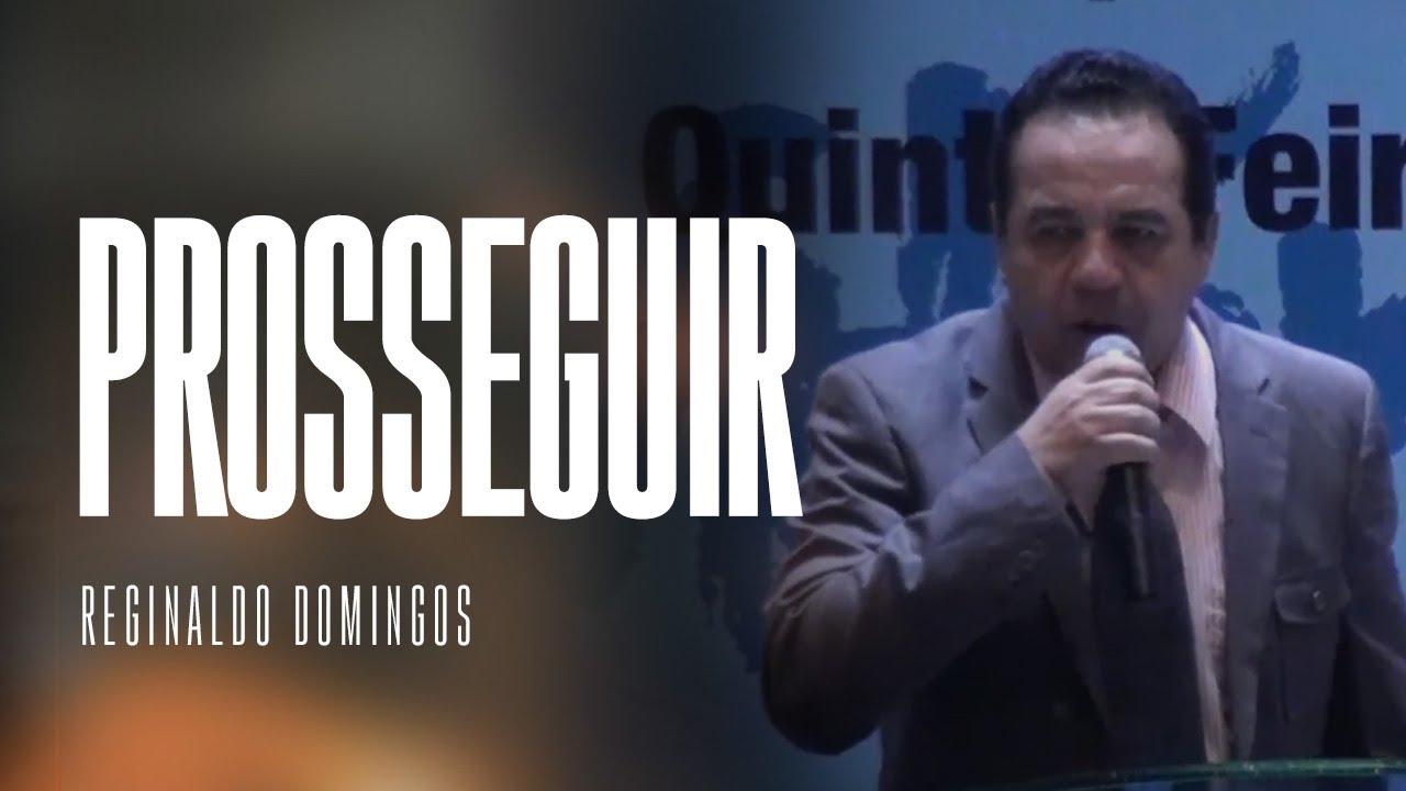 PROSSEGUIR I Reginaldo Domingos