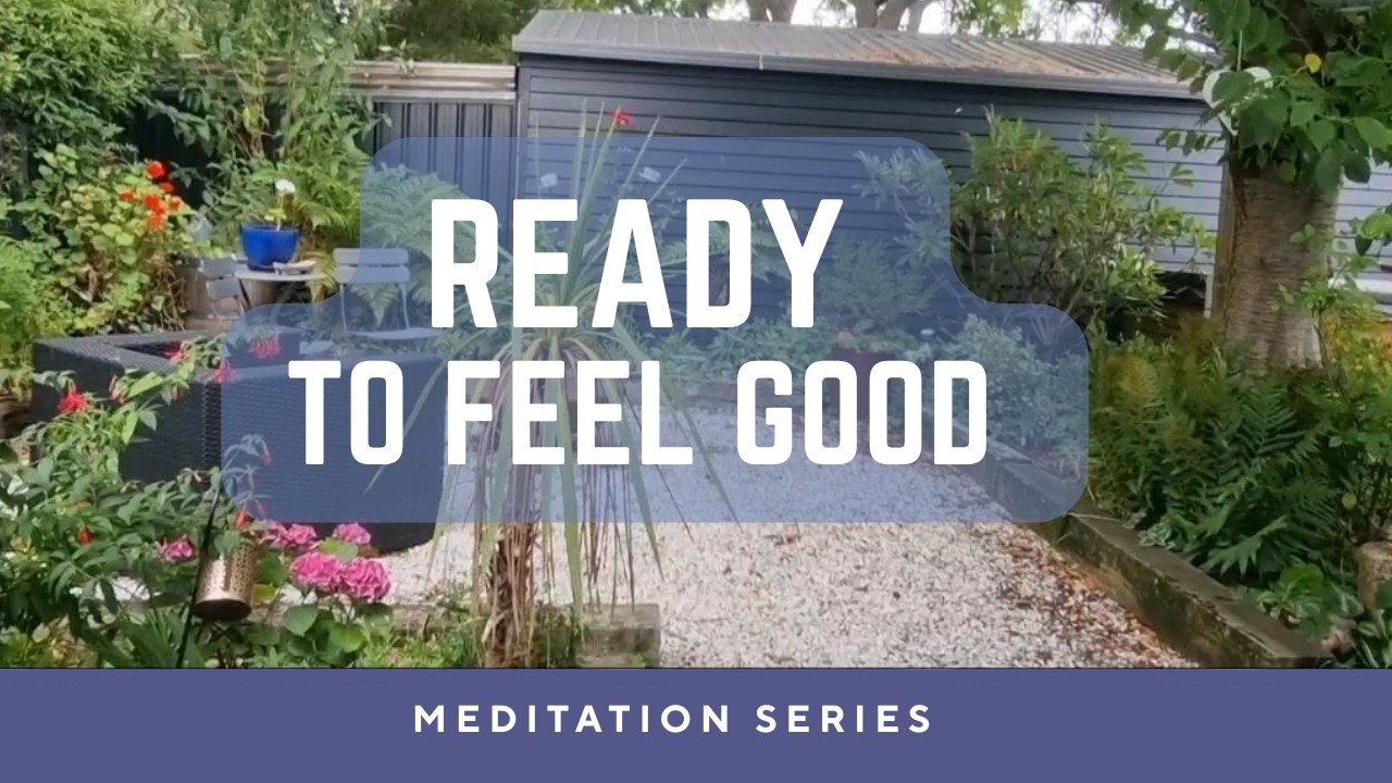 Ready to Feel Good Meditation