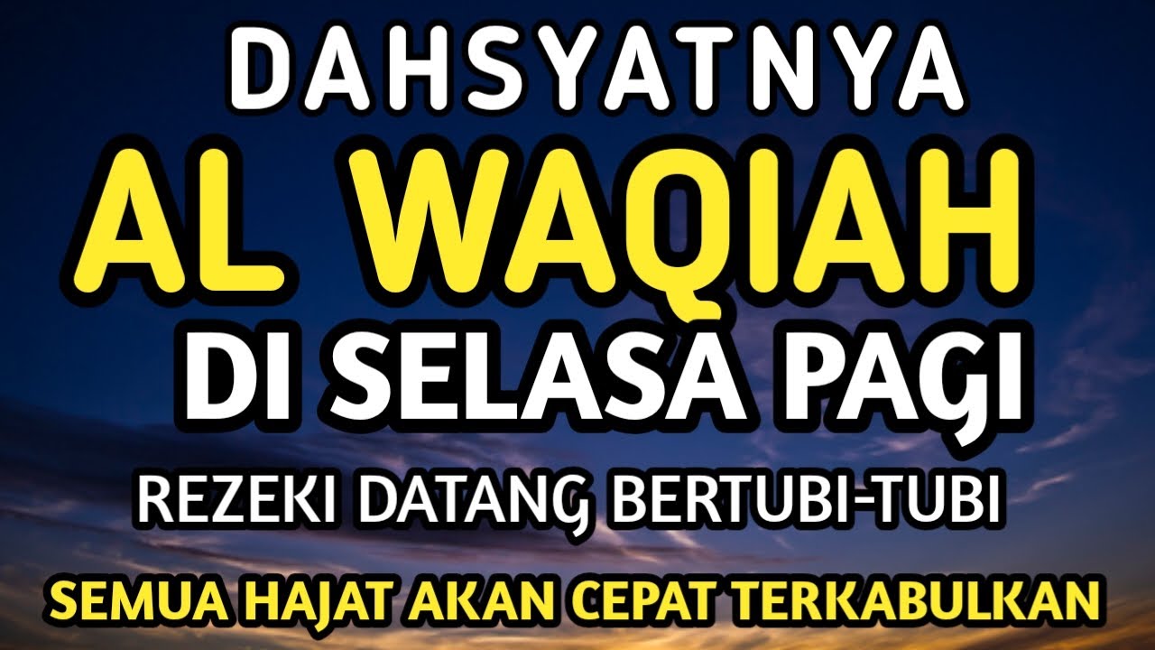 REZEKI DATANG TAK DISANGKA dari segala arah! Kekuatan Dahsyat Surat Al-Waqiah untuk Kehidupanmu!