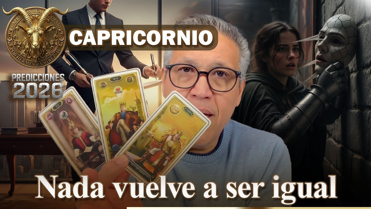 Signo CAPRICORNIO: Nada vuelve a ser igual, aunque quieras, NO PUEDES DETENERLO... #predicciones2026