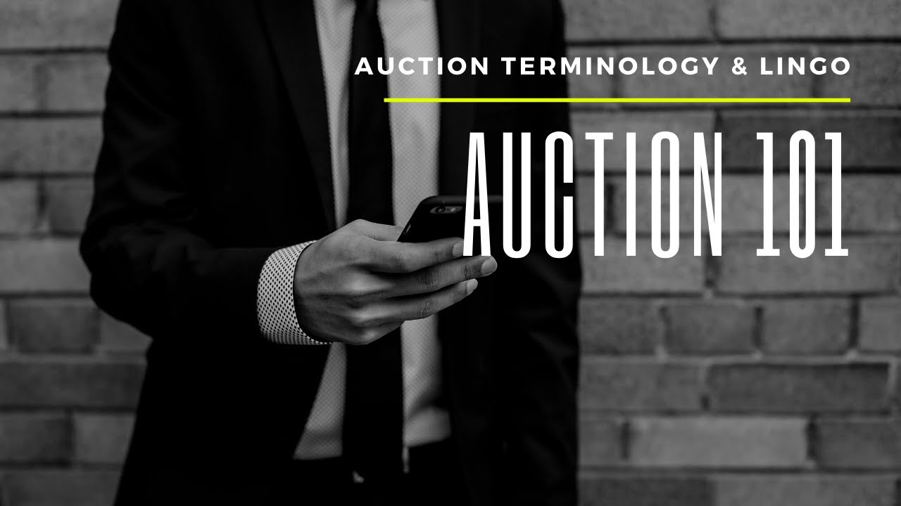 Auction 101 Terminology & Auctioneer Lingo Terms Definitions