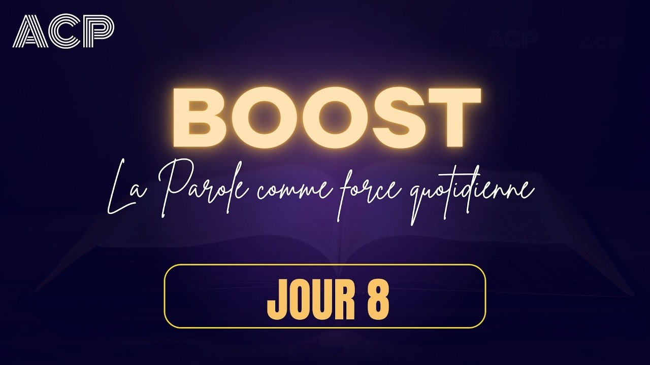 #ACPLive | BOOST : la Parole comme force quotidienne - #JOUR8