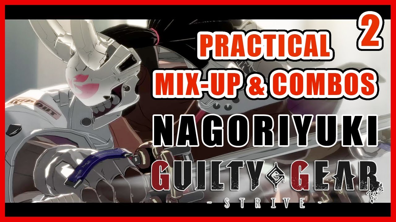 【GGST】NAGORIYUKI Practical Mix-up & Combos 2 GUILTY GEAR -STRIVE-【名残雪】