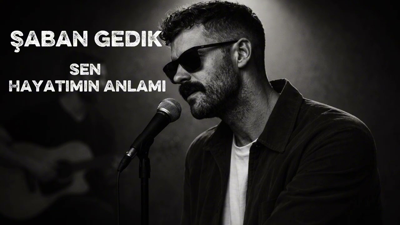 Şaban Gedik - Sen Hayatımın Anlamı