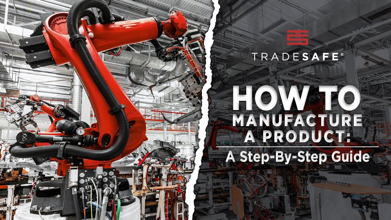 How to Manufacture a Product: A Step-By-Step Guide
