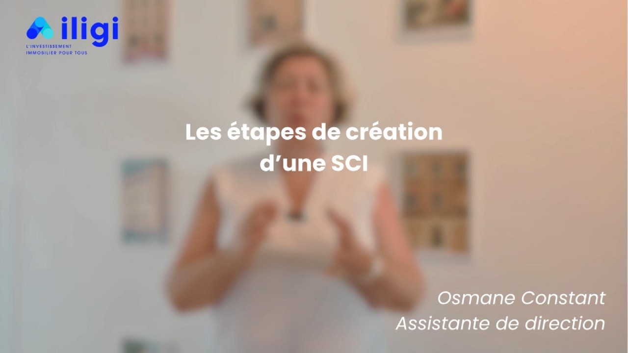 Osmane vous explique les étapes de création d’une SCI avec iligi 🏠💡