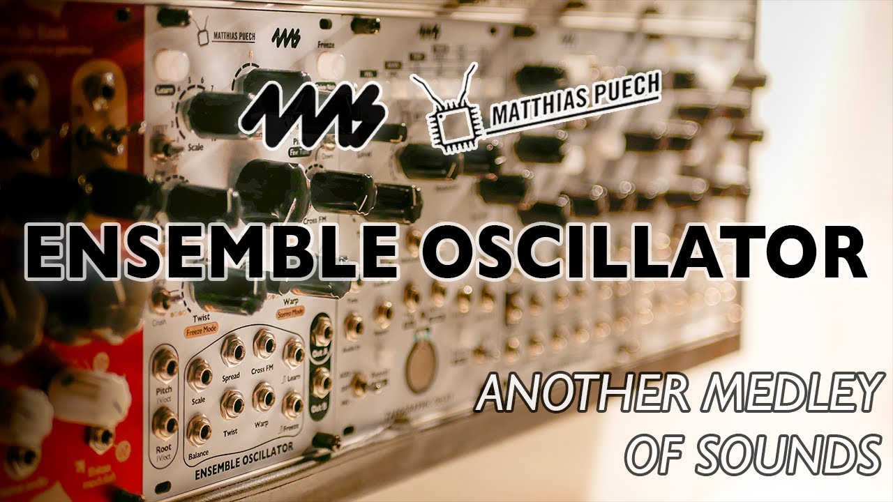 4ms Ensemble Oscillator – Another medley of sounds
