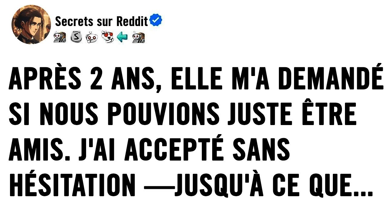 Après 2 Ans, Elle M'a Demandé Si Nous Pouvions Juste Être Amis. J'ai Accepté Sans Hésitation—Jusqu'à
