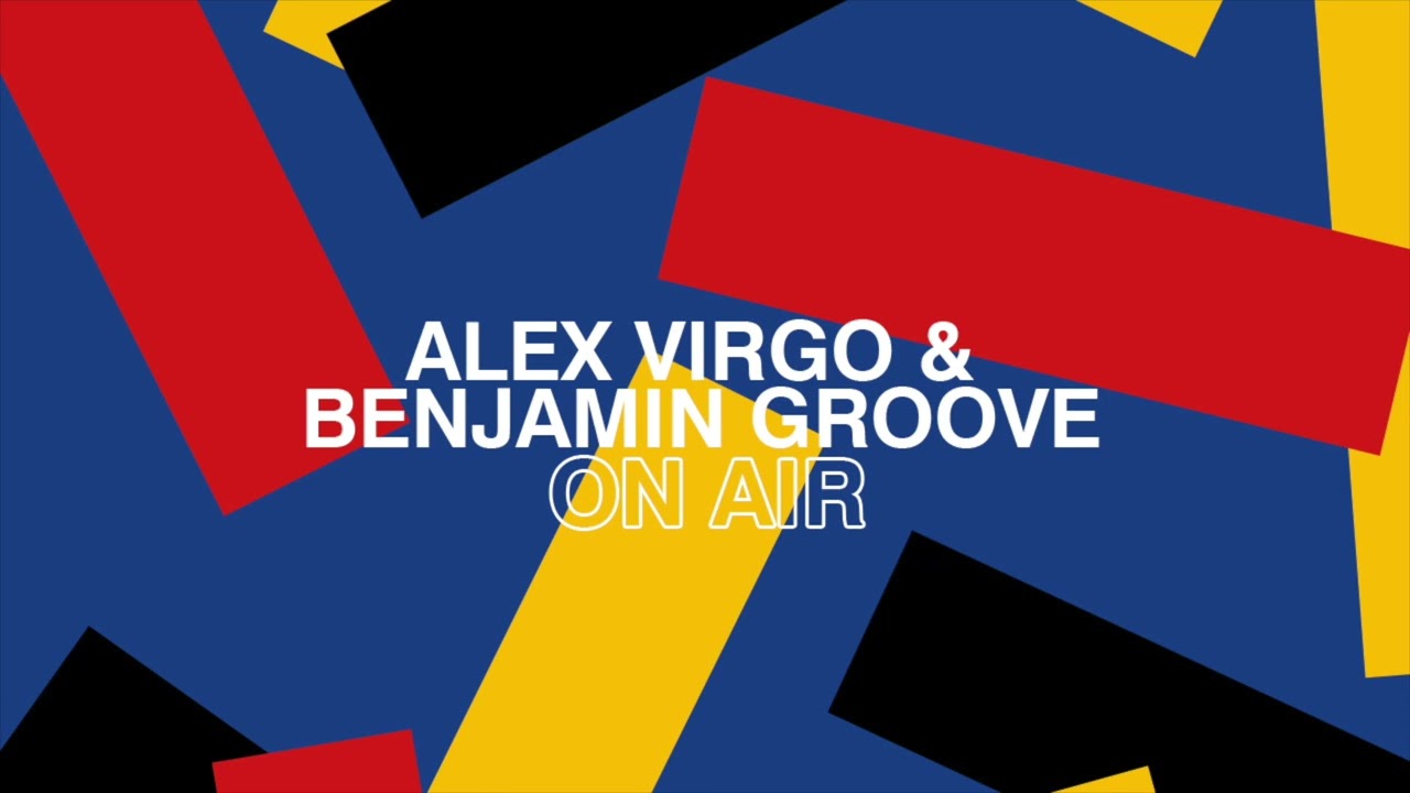 Alex Virgo & Benjamin Groove - On Air