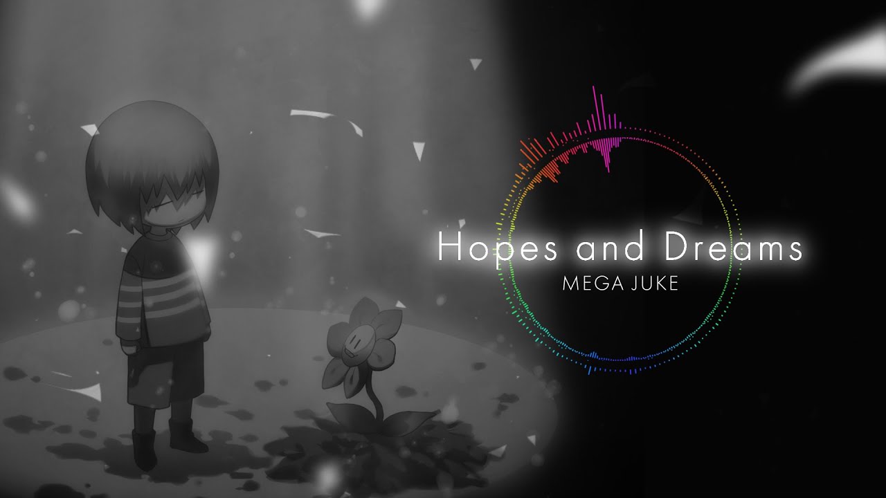 【UNDERTALE】✨Hopes and Dreams✨ (LONG ARRANGE)：(mega juke remix)