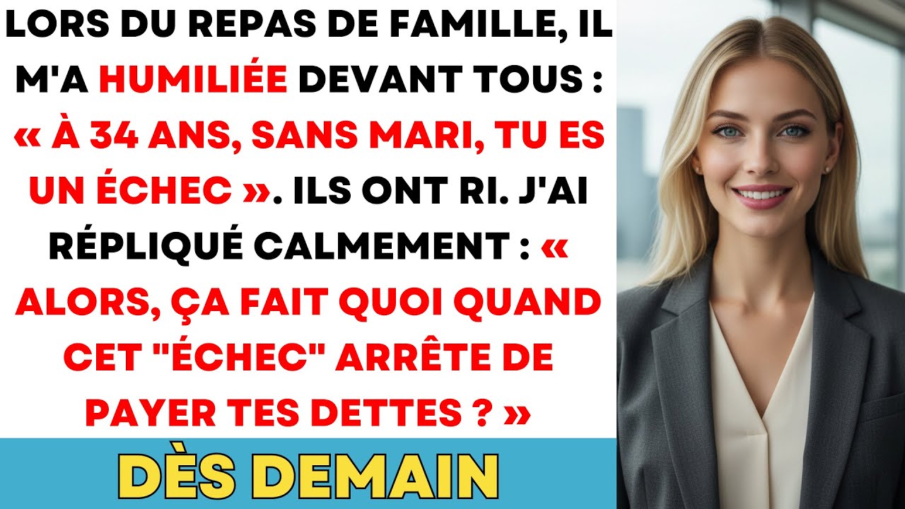 Au Dîner, Mon Père M'a Humiliée « Ça Fait Quoi D'être Une Ratée Sans Mari? » J'ai Demandé « Et Toi »