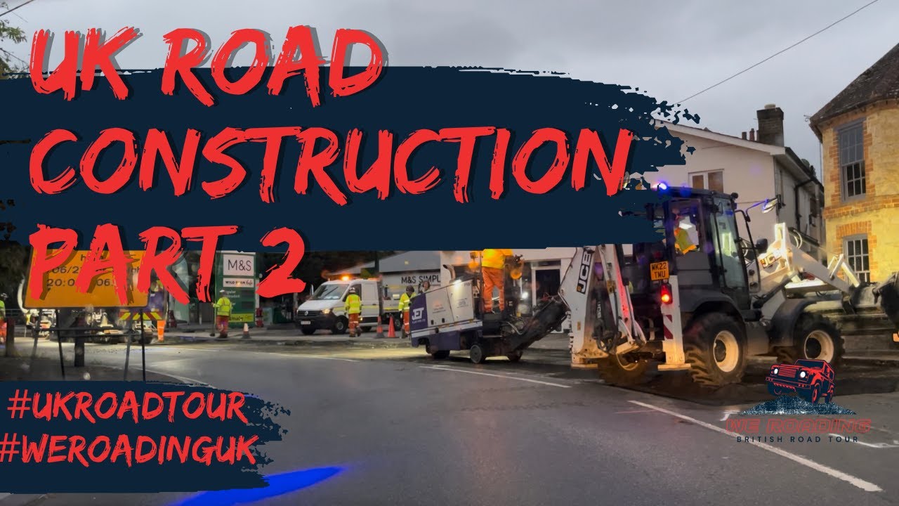 UK Road Construction Part 2 | UK ROAD TOUR
