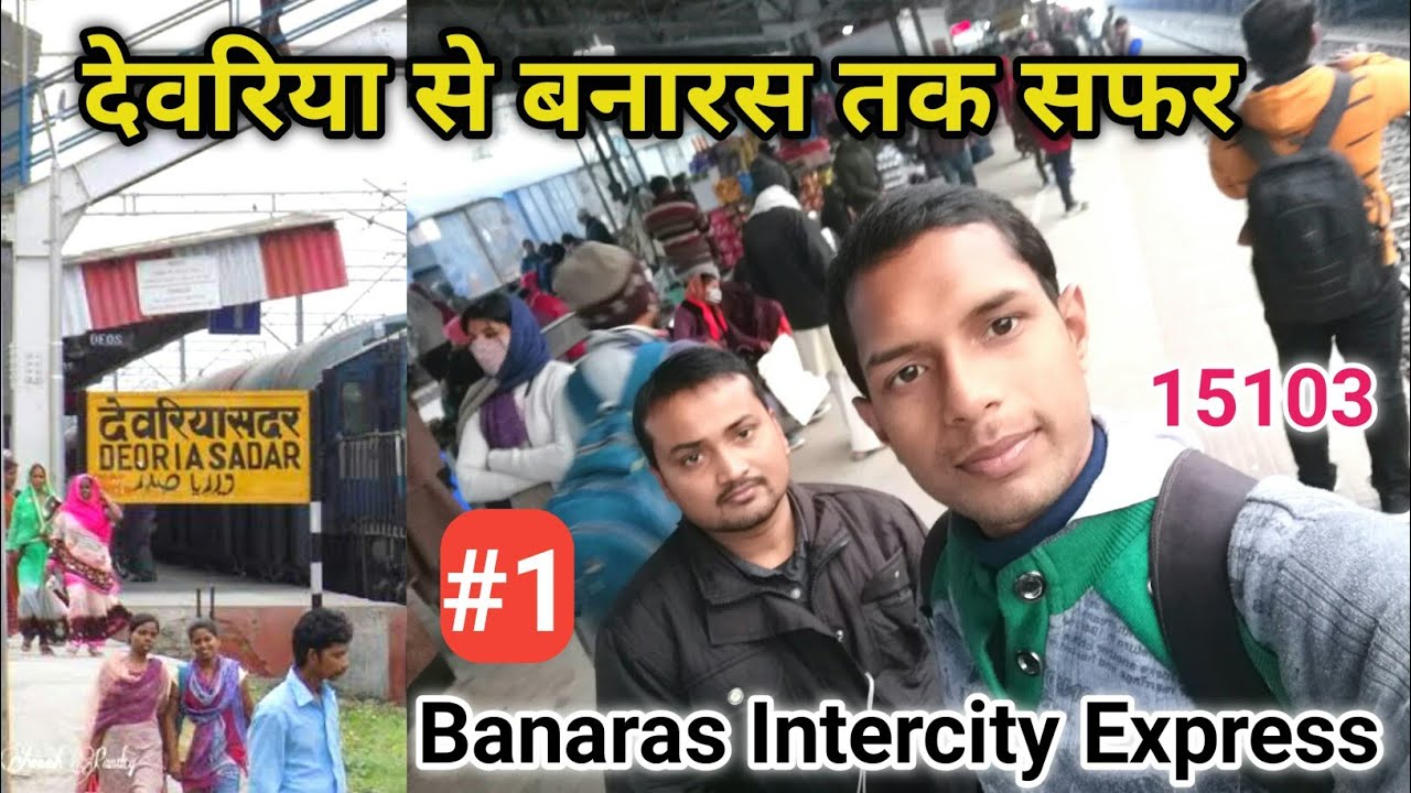 Deoria To Banaras | Bhatni To Banaras | Banaras Intercity Express Train Full journey | BNT Deoria
