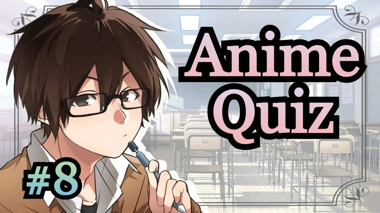 Anime Quiz #8 | How much do you know about anime?
