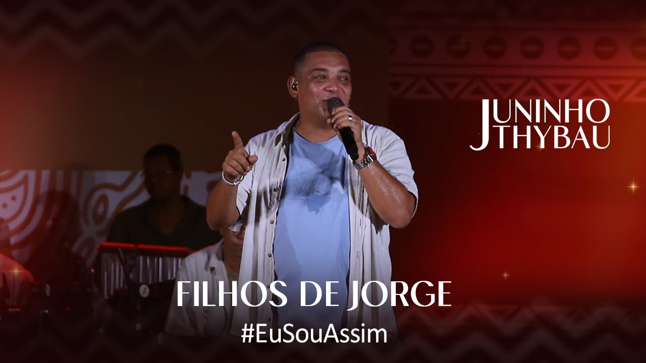 Juninho Thybau - Filhos de Jorge (#EuSouAssim, Ao Vivo No Cacique De Ramos)