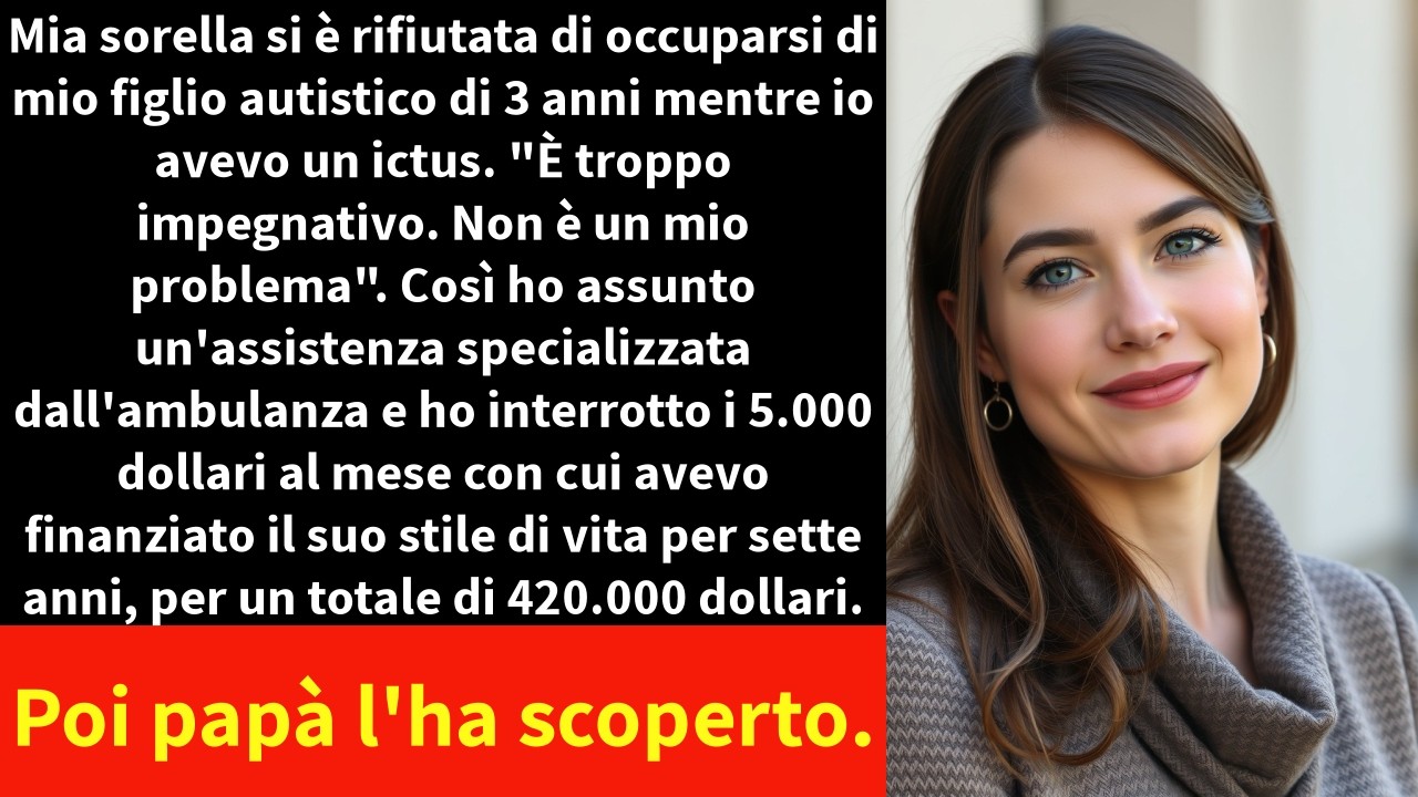 Mia sorella si è rifiutata di occuparsi di mio figlio autistico di 3 anni mentre io avevo un ictus.
