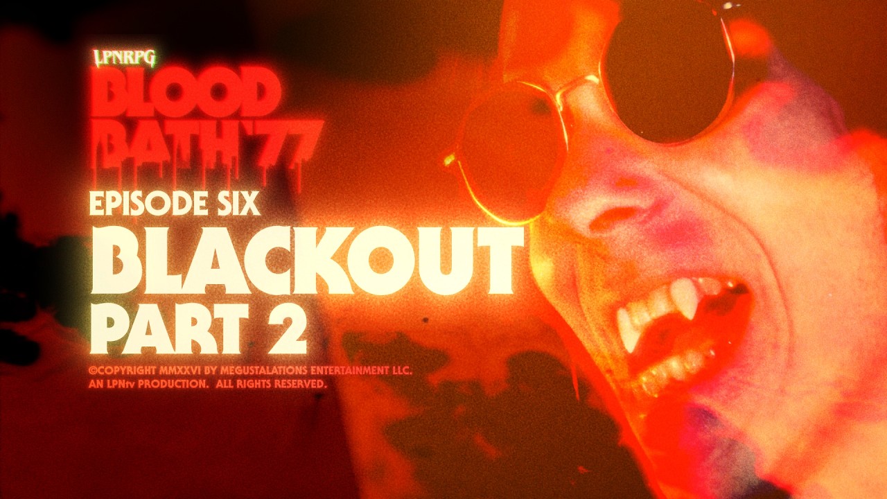 BLACKOUT Pt.2 // LPNRPG: BLOODBATH '77 Ep.6 // Vampire: The Masquerade Actual Play
