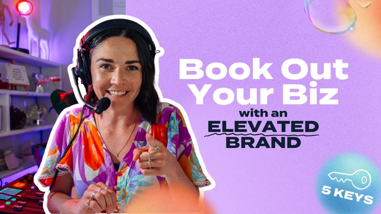 Book Out Your Biz with These 5 Keys to Creating an Elevated Brand