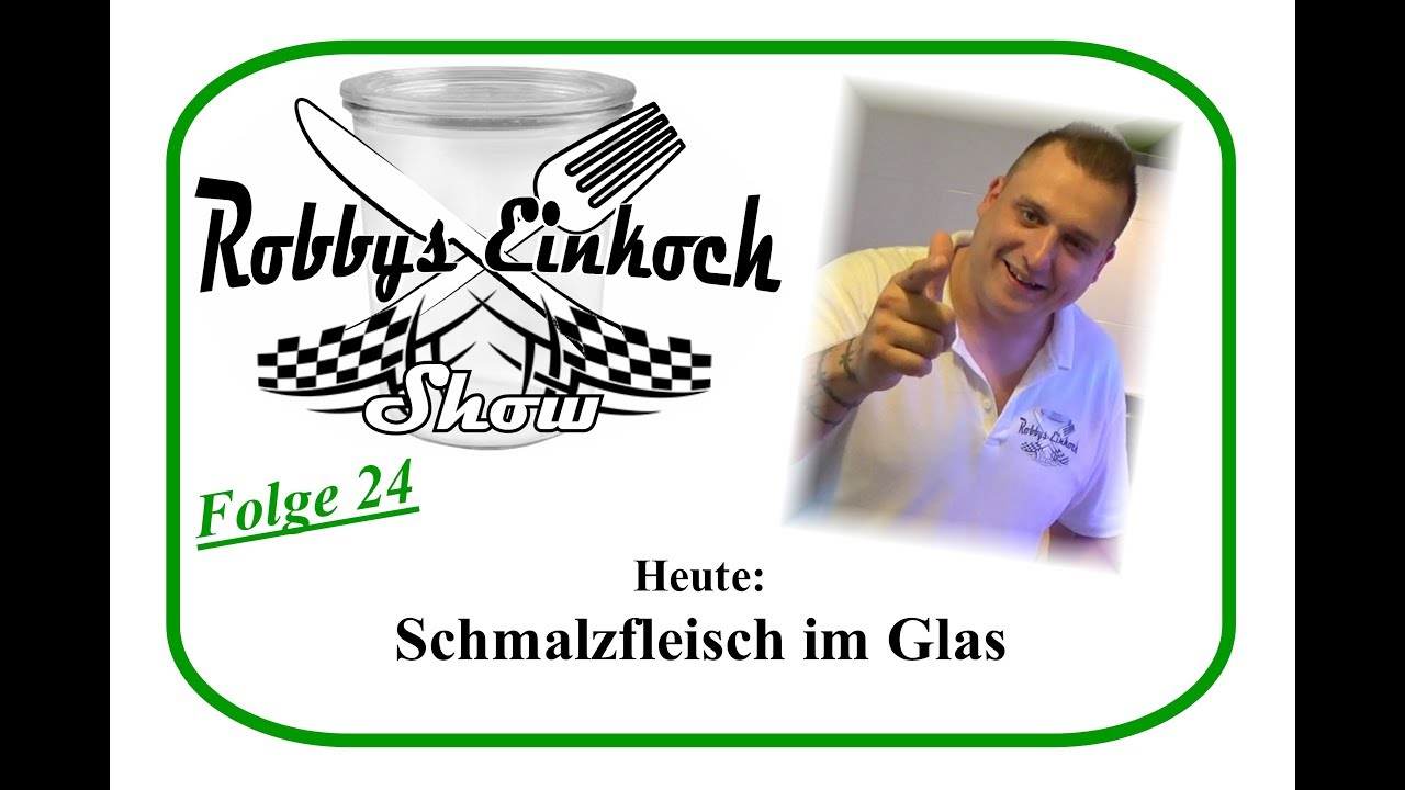 Schmalzfleisch im Glas Robbys Einkoch Show Folge 24