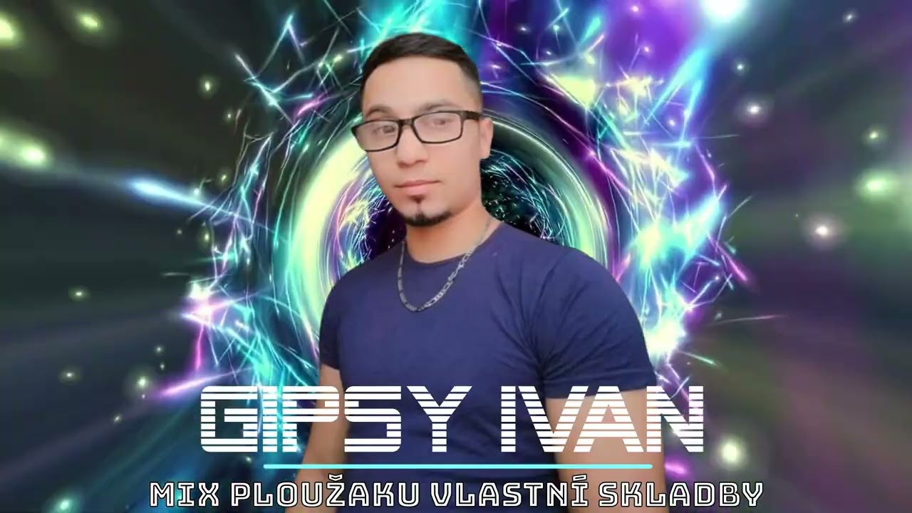 Gipsy Ivan  (Mix Ploužáku Vlastní skladby)