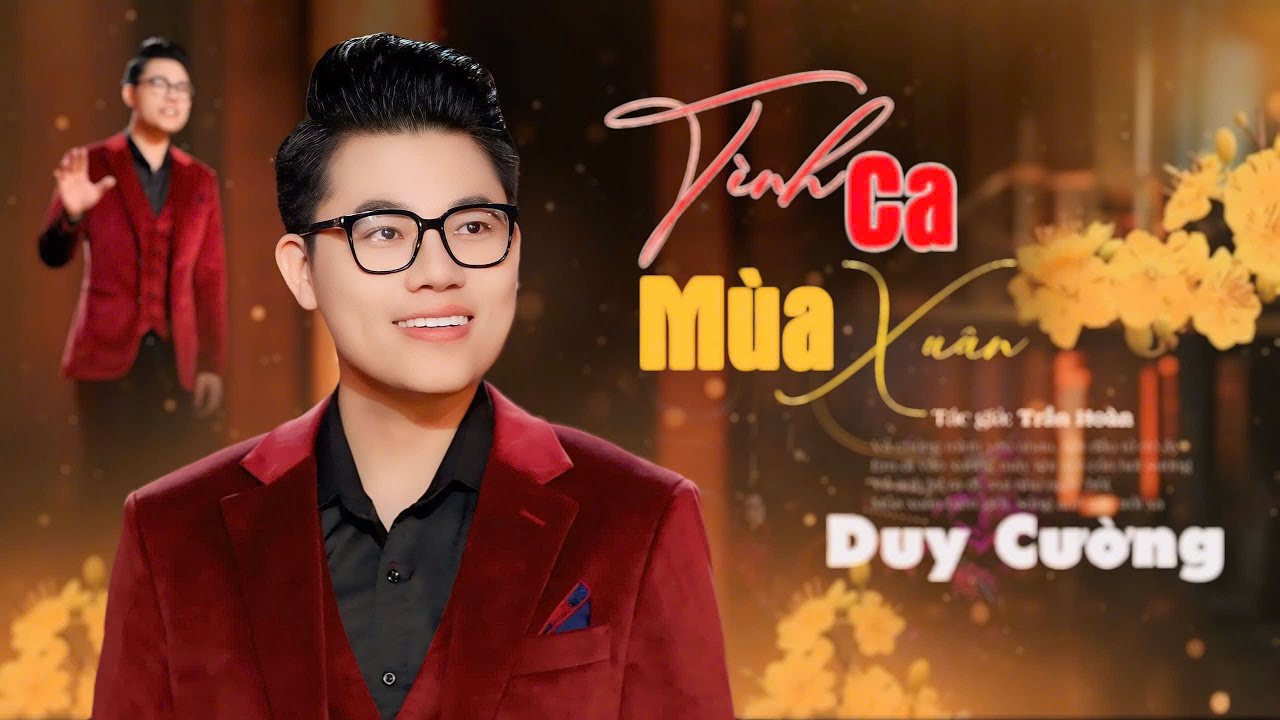 Tình Ca Mùa Xuân (St: Trần Hoàn) -  Duy Cường | Em ơi em mùa xuân đã về trên cành lá
