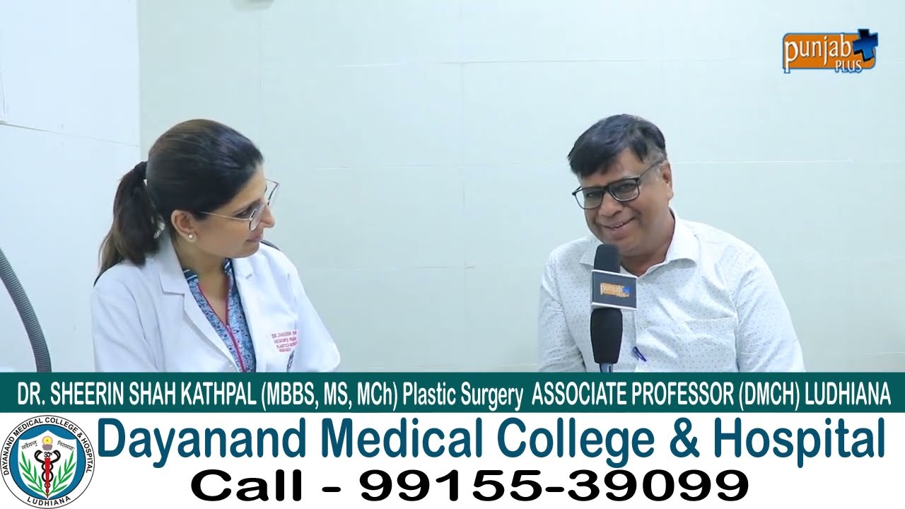 DR. SHEERIN SHAH KATHPAL MBBS, MS, MCh Plastic Surgery (ASSOCIATE PROFESSOR) DMCH LUDHIANA