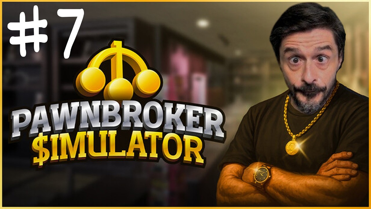 PawnBroker Simulator PT #7